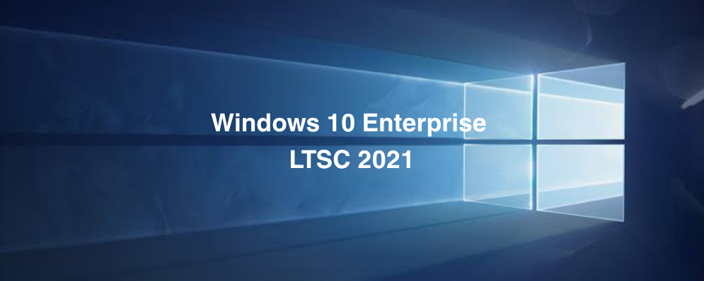 Windows 10 Enterprise LTSC 2021